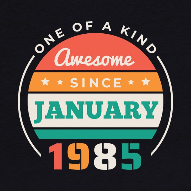 Retro Awesome Since January 1985 Birthday Vintage Bday 1985 by Now Boarding